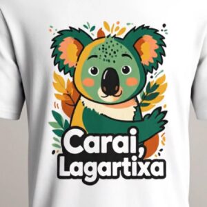 T-Shirt "Carai, Lagartixa"